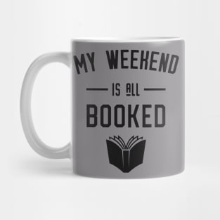 My Weekend is All Booked Mug